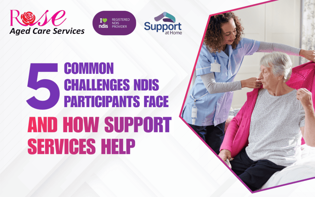 5 Common Challenges NDIS Participants Face — And How Support Services Help 4 NDIS-support-service